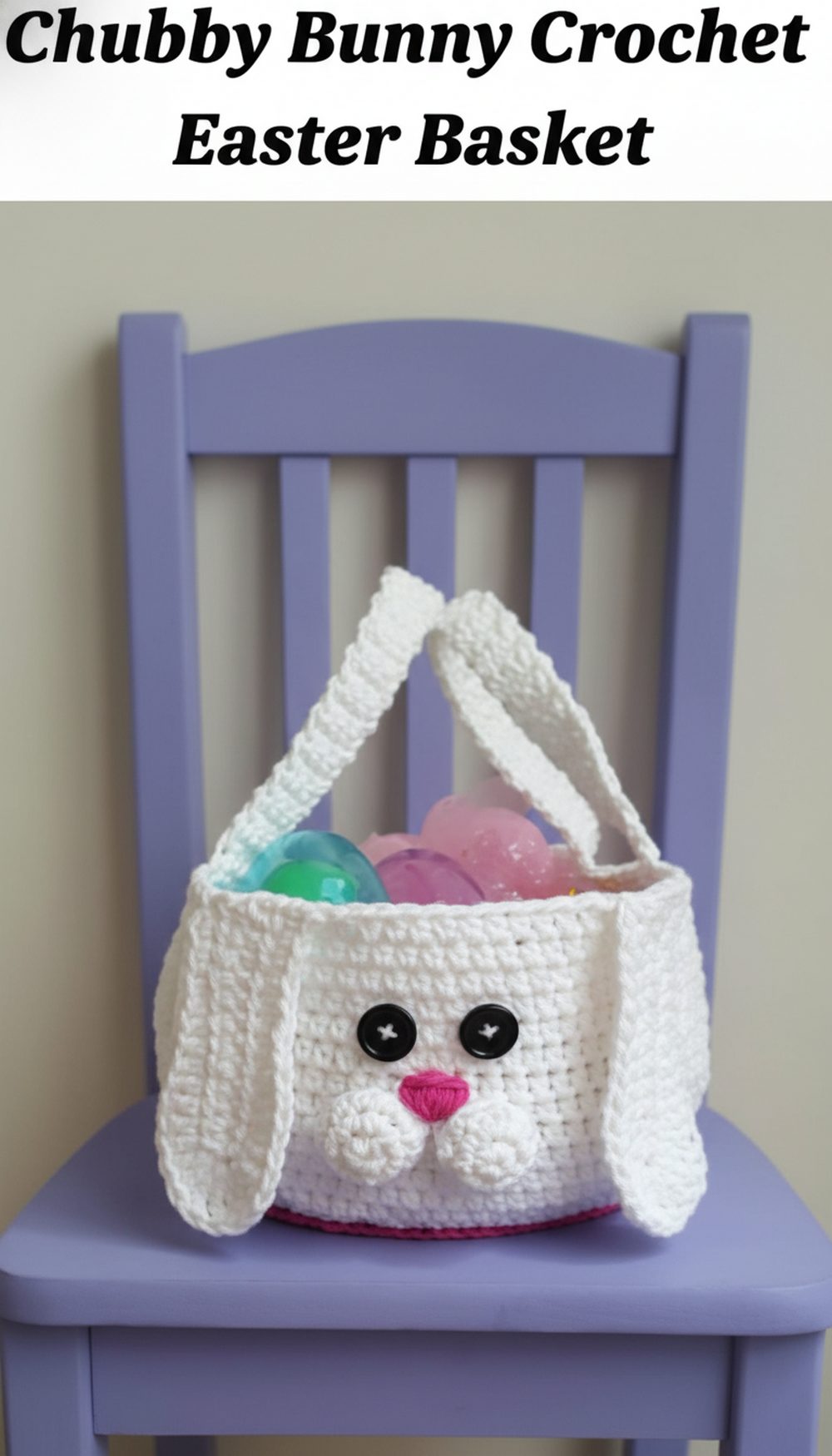 Chubby Bunny Crochet Easter Basket