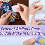 Crochet AirPods Case Pattern You Can Make in One Sitting a