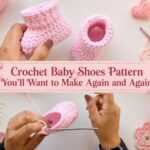 Crochet Baby Shoes Pattern You’ll Want to Make Again and Again