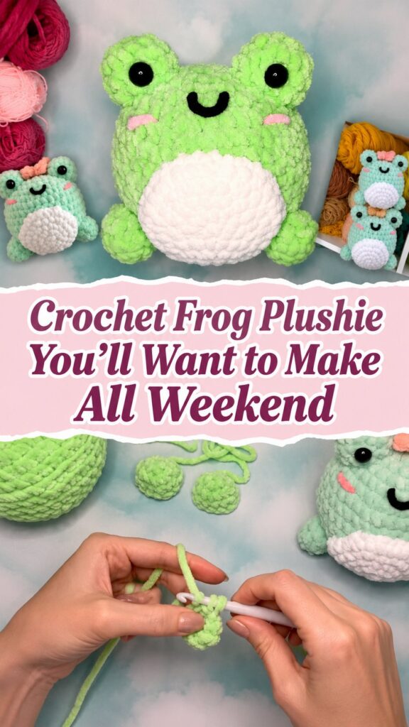 Crochet Frog Plushie You’ll Want to Make All Weekend