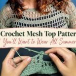 Crochet Mesh Top Pattern You’ll Want to Wear All Summer