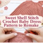 Sweet Shell Stitch Crochet Baby Dress Pattern to Remake