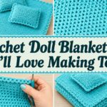 Crochet Doll Blanket Gift You’ll Love Making Today