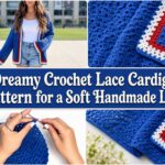 Dreamy Crochet Lace Cardigan Pattern for a Soft Handmade Look